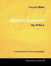 Cover image for Bizet's Carmen - A Full Vocal Score in French and English