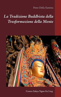 Cover image for La Tradizione Buddhista della Trasformazione della Mente