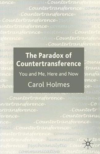 Cover image for The Paradox of Countertransference: You and Me, Here and Now