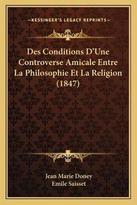 Cover image for Des Conditions D'Une Controverse Amicale Entre La Philosophie Et La Religion (1847)