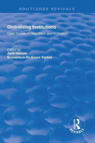 Cover image for Globalizing Institutions: Case Studies in Regulation and Innovation