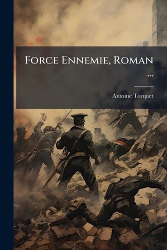 Cover image for Force Ennemie, Roman ...
