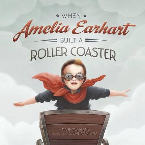 When Amelia Earhart Built A Roller Coaster