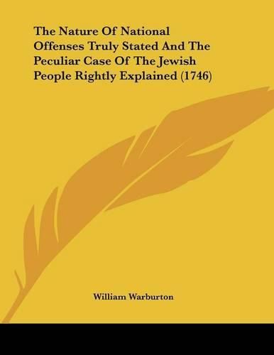 The Nature of National Offenses Truly Stated and the Peculiar Case of the Jewish People Rightly Explained (1746)