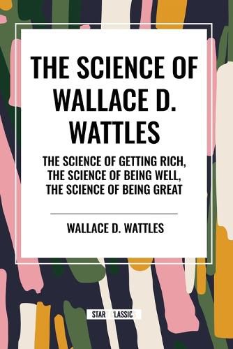 The Science of Wallace D. Wattles