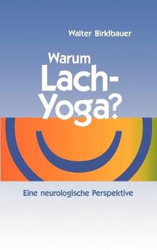 Cover image for Warum Lach-Yoga?: Eine neurologische Perspektive