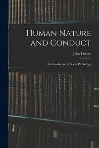 Cover image for Human Nature and Conduct