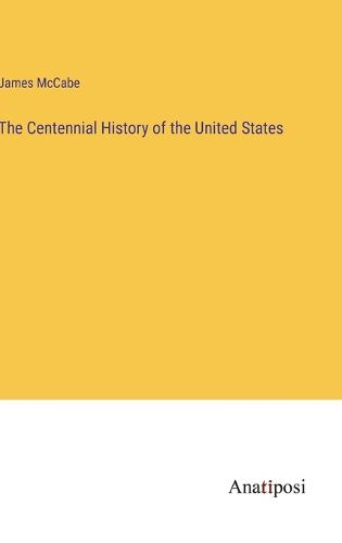 Cover image for The Centennial History of the United States