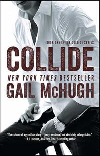 Cover image for Collide: Book One in the Collide Series