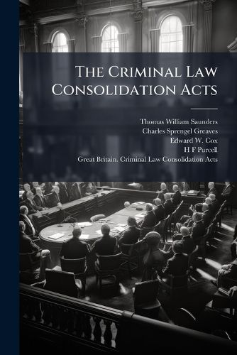 Cover image for The Criminal Law Consolidation Acts