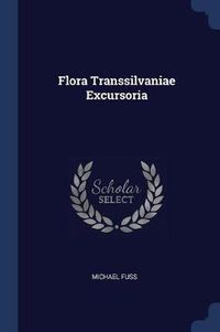 Cover image for Flora Transsilvaniae Excursoria