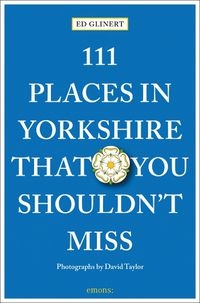 Cover image for 111 Places in Yorkshire That You Shouldn't Miss