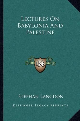 Cover image for Lectures on Babylonia and Palestine