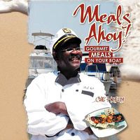 Cover image for Meals Ahoy!: Gourmet Meals on Your Boat