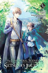 Cover image for The Ephemeral Scenes of Setsuna's Journey, Vol. 1 (manga)