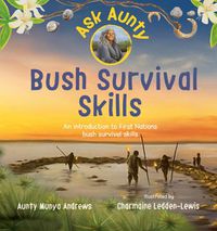 Cover image for Ask Aunty: Bush Survival Skills