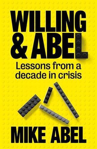 Cover image for Willing & Abel: Lessons From A Decade in Crisis