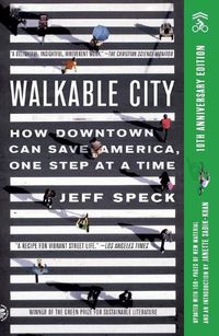 Cover image for Walkable City (Tenth Anniversary Edition): How Downtown Can Save America, One Step at a Time