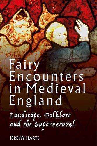 Cover image for Fairy Encounters in Medieval England