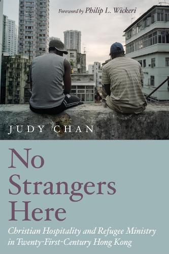 Cover image for No Strangers Here: Christian Hospitality and Refugee Ministry in Twenty-First-Century Hong Kong