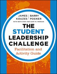 Cover image for The Student Leadership Challenge: Facilitation and Activity Guide