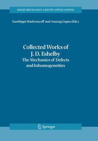 Cover image for Collected Works of J. D. Eshelby: The Mechanics of Defects and Inhomogeneities