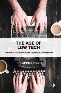 Cover image for The Age of Low Tech: Towards a Technologically Sustainable Civilization