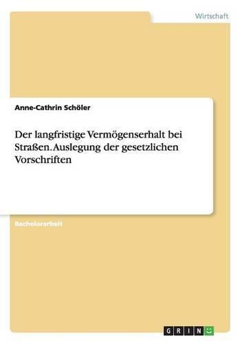 Cover image for Der langfristige Vermoegenserhalt bei Strassen. Auslegung der gesetzlichen Vorschriften