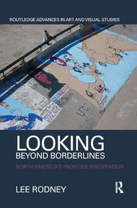 Cover image for Looking Beyond Borderlines: North America's Frontier Imagination