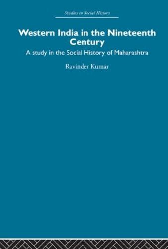 Cover image for Western India in the Nineteenth Century: A study in the social history of Maharashtra