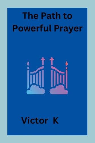 Cover image for The Path to Powerful Prayer