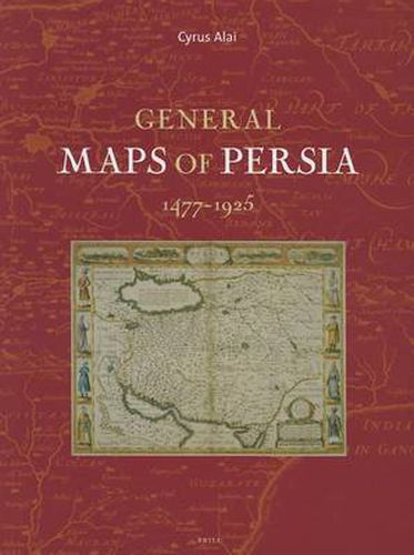 Cover image for General Maps of Persia 1477 - 1925