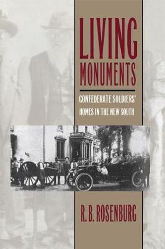 Cover image for Living Monuments: Confederate Soldiers' Homes in the New South