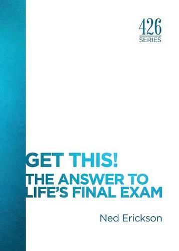 Cover image for Get This! The Answer to Life's Final Exam