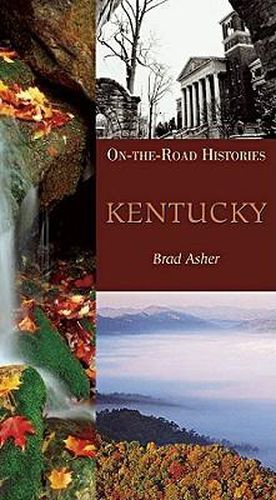 Cover image for Kentucky (on the Road Histories): On-The-Road Histories