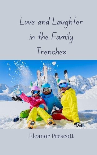 Cover image for Love and Laughter in the Family Trenches