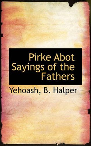 Cover image for Pirke Abot Sayings of the Fathers