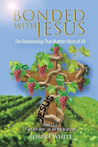 Bonded with Jesus: The Relationship That Matters Most of All