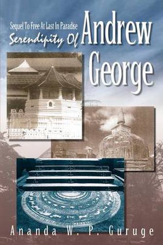 Cover image for Serendipity of Andrew George: Sequel to Free at Last in Paradise