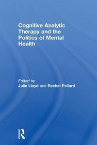 Cover image for Cognitive Analytic Therapy and the Politics of Mental Health