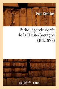 Cover image for Petite Legende Doree de la Haute-Bretagne (Ed.1897)