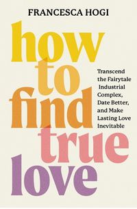 Cover image for How to Find True Love