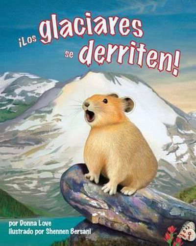 Cover image for !Los Glaciares Se Derriten! (Glaciers Are Melting!, the )