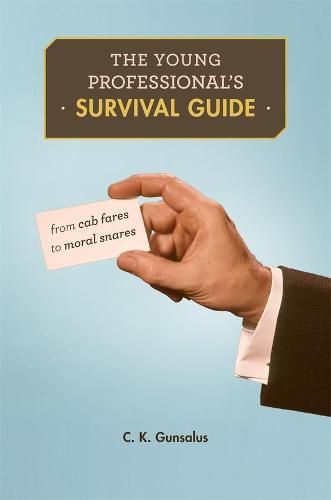 Cover image for The Young Professional's Survival Guide: From Cab Fares to Moral Snares