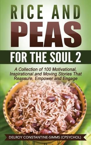 Cover image for Rice and Peas For The Soul (2): A Collection of 100 Motivational, Inspirational and Moving Stories That Reassure, Empower and Engage