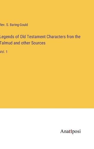 Cover image for Legends of Old Testament Characters fron the Talmud and other Sources