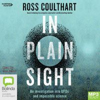 Cover image for In Plain Sight: An investigation into UFOs and impossible science