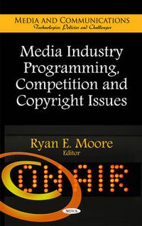 Cover image for Media Industry Programming, Competition & Copyright Issues