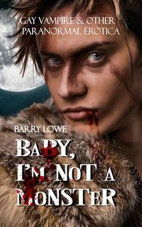 Cover image for Baby, I'm Not a Monster