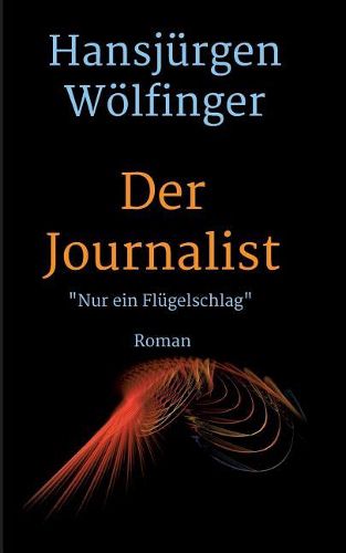 Cover image for Der Journalist: Nur ein Flugelschlag